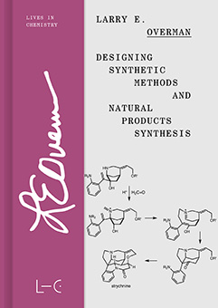 Larry E. Overman, Designing Synthetic Methods and Natural Products Synthesis (Download Cover)